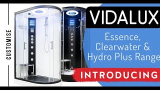 Vidalux  UKs best rated New customisable Steam amp Hydro Showers  Clearwater Essence amp Hydro Plus [upl. by Glynda]