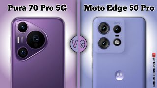 Huawei Pura 70 Pro Vs Motorola Edge 50 Pro  Full Comparison ⚡ Which One Is Best TechAsifKhan8 [upl. by Anayek]