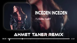 Tuğba Yurt  İnceden İnceden  Ahmet Taner Remix   Muharrem İnce [upl. by Althea]