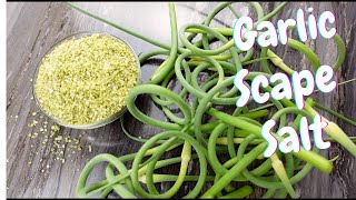 Green Salt The best GARLIC Salt made from GARLIC SCAPES [upl. by Knudson499]