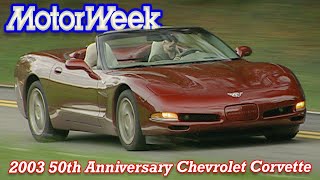 2003 50th Anniversary Chevrolet Corvette Convertible  Retro Review [upl. by Hedvah]