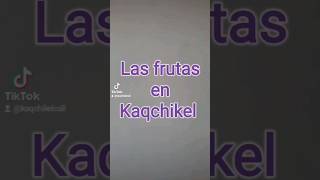 Las frutas en Kaqchikel idiomas language aprender learning [upl. by Harbot]