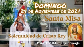 ✅ MISA DE HOY domingo 24 de Noviembre 2024  Padre Arturo Cornejo [upl. by Puiia940]