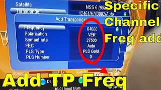 TP add in Tiger T8 High Class Satellite Receiver How to add Specific Channel frequency add Option [upl. by Franni]