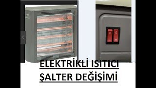 Elektrikli soba şalter değişimi ucuz ve kolay değişim [upl. by Nylrahs]