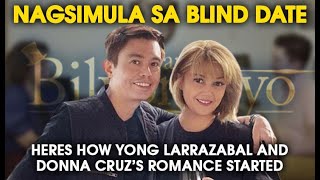 Nagsimula sa Blind Date Heres how Yong Larrazabal and Donna Cruzs romance started [upl. by Liahus812]