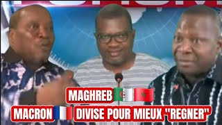 🛑MAGHREB🇩🇿🇲🇦👉🏿MACRON🇫🇷👉🏿DIVISE POUR MIEUX “RÉGNER” [upl. by Kunin]