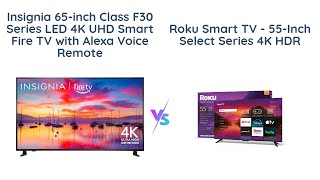 Insignia 65inch Fire TV vs Roku 55inch 4K HDR TV 😎 Comparison amp Review [upl. by Faucher479]