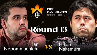 Round 13  Ian Nepomniachtchi vs Hikaru Nakamura  FIDE Candidates 2024 [upl. by Annaes]