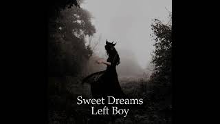 Sweet dreams  Left Boy  slowed [upl. by Audre]