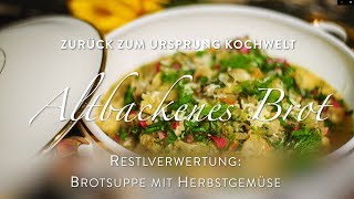 Kochwelt  Restlverwertung Brotsuppe mit Herbstgemüse [upl. by Pudendas]