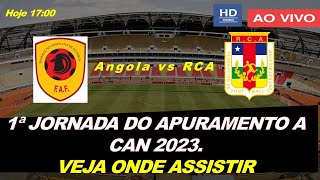 ASSISTA AQUI HOJE AS 1700 O JOGO ANGOLA VS REPÚBLICA CENTRO AFRICANA [upl. by Stacey]