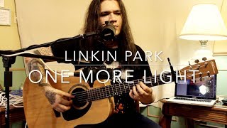 Linkin Park  One More Light acoustic cover Chester Bennington tribute [upl. by Zeba]