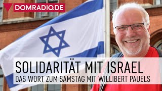 Solidarität mit Israel – Das Wort zum Samstag mit Diakon Willibert Pauels [upl. by Aicac553]