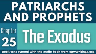 Patriarchs and Prophets – Chapter 25 – The Exodus [upl. by Olney]