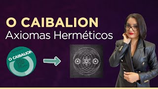 LIVE  AULA 5 O Caibalion  Axiomas Herméticos e como usálos na prática [upl. by Azaleah832]