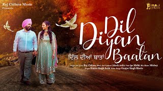 DIL DIYAN BAATAN Official Video RAJ CHILANA New Punjabi Song 2024।Latest Punjabi Love Song [upl. by Belanger]