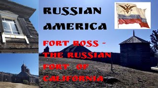 RUSSIAN COLONIZATION OF AMERICA  FORT ROSS IN CALIFORNIA [upl. by Ordep]