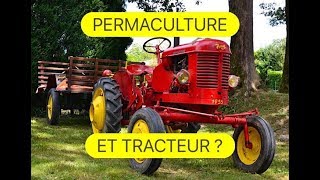 🚜 PERMACULTURE AGROECOLOGIE ET TRACTEUR [upl. by Suivatra780]