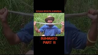 part 11 sumanto punya kebiasaan makan binatang hidup sumanto ular mukbang kanibal [upl. by Eltrym]