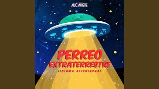 Perreo Extraterrestre Idioma Alienigena [upl. by Asel]