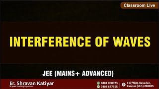 INTERFERENCE OF WAVES Lecture 1 FC  Best Physics Teacher In Kanpur [upl. by Arorua]