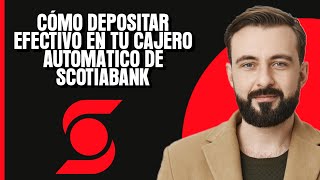 Cómo depositar efectivo en tu cajero automático de Scotiabank [upl. by Hpesojnhoj]