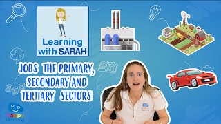 Jobs Primary secondary and tertiary sectors  LEARNING WITH SARAH  Educational videos for Kids [upl. by Erodavlas815]