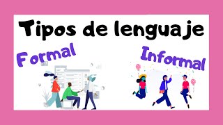 Lenguaje FORMAL E INFORMAL 🤘🏻🤝🏻  Explicación sencilla🧒🏻👧🏼 [upl. by Sacttler]