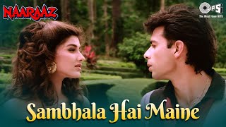 Sambhala Hai Maine  Kumar Sanu  Atul Agnihotri Sonali Bendre  Naaraaz  90s Romantic Song [upl. by Werdnaed]