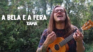 A BELA E A FERA  UKULELE COVER  XAMÃ com cifra [upl. by Dione622]