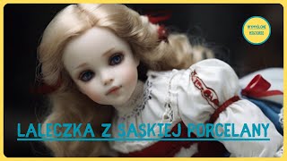 Laleczka z saskiej porcelany  Wymyślone Historie [upl. by Olette23]