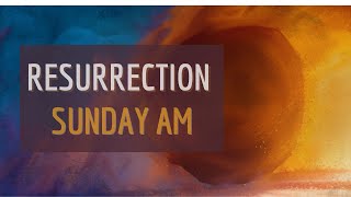 Resurrection Sunday AM Service 31032024 [upl. by Yrtsed]