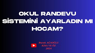 OKUL RANDEVU SİSTEMİNİ AYARLADIN MI HOCAM [upl. by Anrat881]