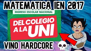 ¡ASÍ VINO EL IEN UNI 2017  SOLUCIONARIO MATEMÁTICA [upl. by Illib733]