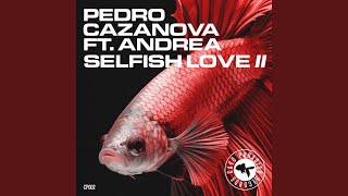 Selfish Love II feat Andrea PT Dj Freespirit Main Remix [upl. by Aarika12]