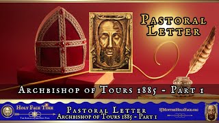 Pastoral Letter Archbishop of Tours 1885 on the Holy Face Part1 [upl. by Anele718]