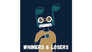 Whiners amp Losers  Chapter 8  Rambling About St That Doesnt Matter Really  Bonus Episode [upl. by Cathe]