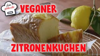 Veganer Zitronenkuchen Rezept für saftigen Kuchen ohne Milch und Ei [upl. by Eilegna813]