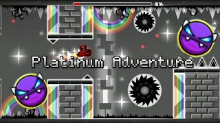 quotPlatinum Adventurequot Completed on Mobile  Geometry Dash [upl. by Eiramnerual]