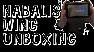 Nabalis Wing Unboxing First Thoughts and a lot of quotWowquot [upl. by Syramad]