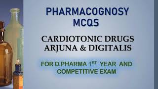 PHARMACOGNOSY MCQS  CARDIOTONIC DRUGS  IMPORTANT MCQS FOR DPHARMA 1ST YEAR AND COMPETETIVE EXAM [upl. by Stasny]