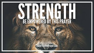 Powerful Prayer For Strength  Strength Prayers To Empower You [upl. by Link416]