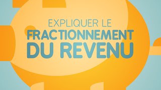 Expliquer le Fractionnement du Revenu [upl. by Aneleiram498]