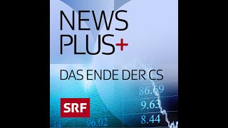 Das Ende der Credit Suisse 45 Samstag 18 März  News Plus Hintergründe  Podcast  SRF [upl. by Jammal659]