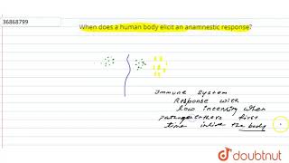 When does a human body elicit an anamnestic response [upl. by Eaj]