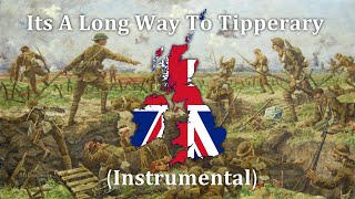 Its A Long Way To Tipperary  British GreatWarWW1 Song Instrumental [upl. by Gordy]