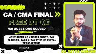 DT Free QB For CACMA Final  750 Questions Solved in Free  Part 5  CA Satya Ranjan [upl. by Nanni]