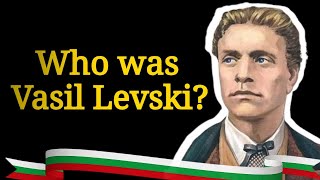 🆕Who is Vasil Levski The Bulgaria national hero [upl. by Nikolia473]