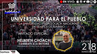 Universidad para el pueblo  Con Helberth Choachí [upl. by Mathias]